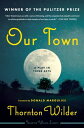 Our Town A Play in Three Acts【電子書籍】[ Thornton Wilder ]