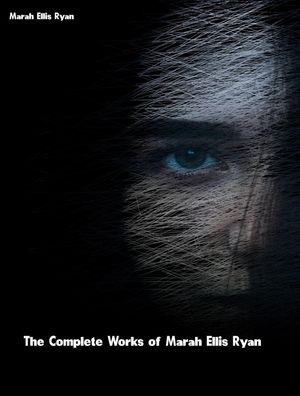 The Complete Works of Marah Ellis Ryan【電子書籍】[ Marah Ellis Ryan ]