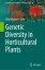 Genetic Diversity in Horticultural Plants