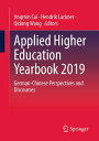 Applied Higher Education Yearbook 2019 German-Chinese Perspectives and Discourses【電子書籍】 Ying Lackner