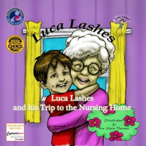 Luca Lashes and the Trip to the Nursing Home