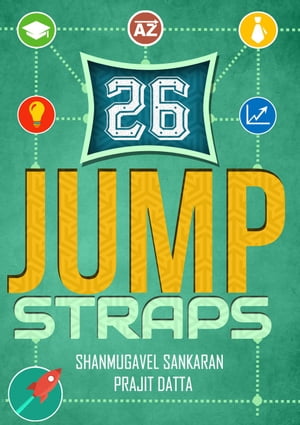 26 JUMPSTRAPS : Twenty-Six Thumb rules of Entrepreneurial Bootstrapping