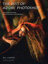 The Best of Adobe Photoshop Techniques and Images from Professional Photographers【電子書籍】[ Bill Hurter ]