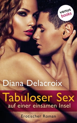 Tabuloser Sex auf einer einsamen Insel Erotischer Roman