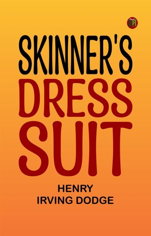 ŷKoboŻҽҥȥ㤨Skinner's Dress SuitŻҽҡ[ Henry Irving Dodge ]פβǤʤ158ߤˤʤޤ