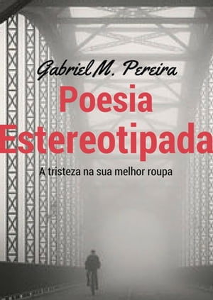Poesia Estereotipada【電子書籍】[ Gabriel M. Pereira ]