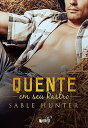 Quente em seu rastro【電子書籍】[ Sable Hunter ]