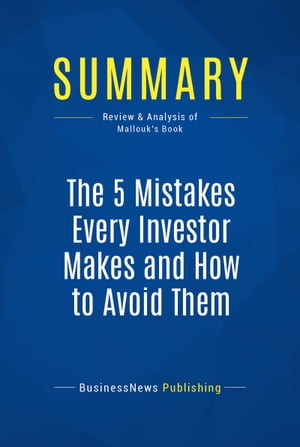 Summary: The 5 Mistakes Every Investor Makes and How to Avoid Them