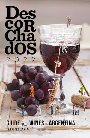 Descorchados 2022 Guide to the wines of Argentin