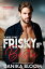 ŷKoboŻҽҥȥ㤨Frisky with my Bestie A prequel novellaŻҽҡ[ Danika Bloom ]פβǤʤ50ߤˤʤޤ