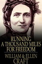 ŷKoboŻҽҥȥ㤨Running A Thousand Miles For Freedom: The Escape Of William And Ellen Craft From Slavery The Escape of William and Ellen Craft from SlaveryŻҽҡ[ William Craft,Ellen Craft ]פβǤʤ561ߤˤʤޤ