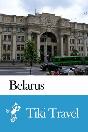 Belarus Travel Guide - Tiki Travel