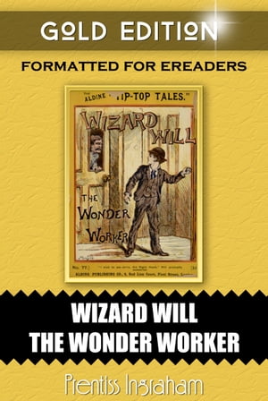 Wizard Will Wonder-Worker - Gold Edition or, The