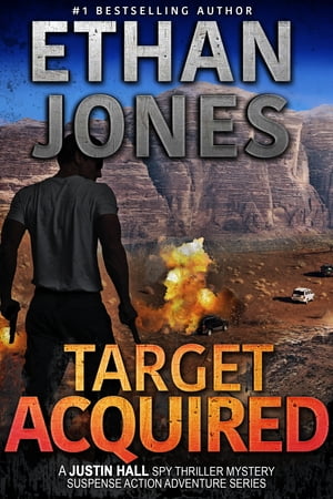 Target Acquired: A Justin Hall Spy Thriller Assassination International Espionage Suspense Mission - Book 14