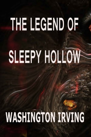 The Legend of Sleepy Hollow【電子書籍】[ Washington Irving ]