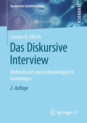 Das Diskursive Interview Methodische und methodologische GrundlagenŻҽҡ[ Carsten G. Ullrich ]