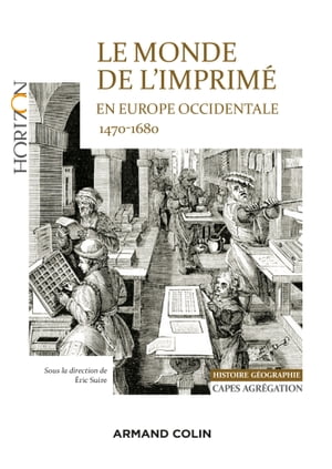 Le monde de l'imprimé en Europe occidentale 1470-1680 - Capes-Agrég Histoire-Géographie