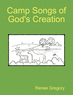 Camp Songs of God's Creation【電子書籍】[ 