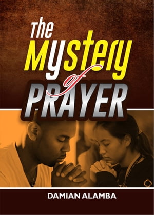 THE MYSTERY OF PRAYER