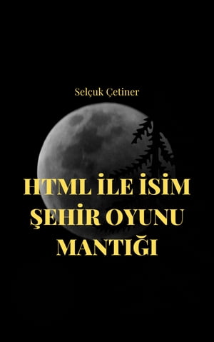 HTML İLE İSİM ŞEHİR OYUNU MANTIĞI