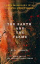 The Earth and The Flame【電子書籍】[ RD Baker ]