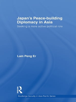 Japan's Peace-Building Diplomacy in Asia