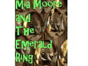 Mia Moore and the Emerald Ring【電子書籍】