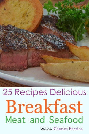 ŷKoboŻҽҥȥ㤨25 Recipes Delicious Breakfast Meat and Seafood Volume 14Żҽҡ[ Charles Barrios ]פβǤʤ105ߤˤʤޤ