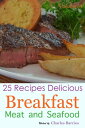 25 Recipes Delicious Breakfast Meat and Seafood 