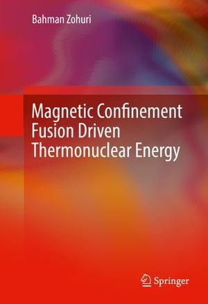 Magnetic Confinement Fusion Driven Thermonuclear Energy