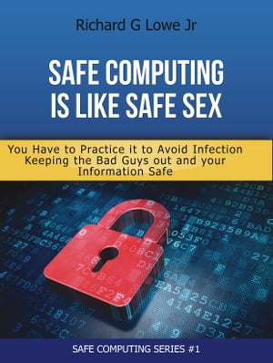 Safe Computing is like Safe Sex