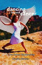 ŷKoboŻҽҥȥ㤨Dancing Beyond Cancer A True Sedona SynchronicityŻҽҡ[ Brandon J Strabala ]פβǤʤ1,362ߤˤʤޤ