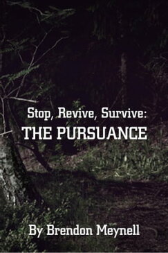 Stop, Revive, Survive: The Pursuance【電子書籍】[ Brendon Meynell ]