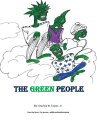 The Green People【電子書籍】[ Charles W. Taylor, Jr. ]
