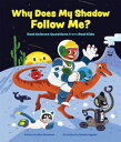 Why Does My Shadow Follow Me? More Science Questions from Real Kids【電子書籍】[ Kira ...