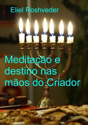 Meditação e destino nas mãos do Criador