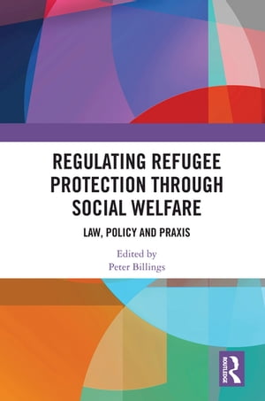 Regulating Refugee Protection Through Social Welfare