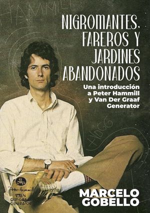 Nigromantes, Fareros Y Jardines Olvidados: Una Introducción a Peter Hammill y Van Der Graaf Generator