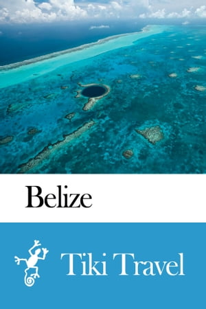Belize Travel Guide - Tiki Travel