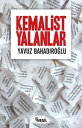 Kemalist Yalanlar【電子書籍】[ Yavuz Bahad?ro?lu ]