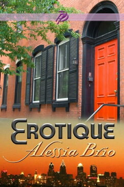 Erotique【電子書籍】[ Alessia Brio ]