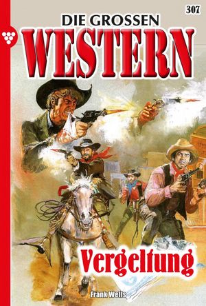 ŷKoboŻҽҥȥ㤨Vergeltung Die gro?en Western 307Żҽҡ[ Frank Wells ]פβǤʤ330ߤˤʤޤ