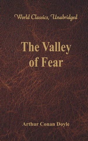 The Valley of Fear (World Classics, Unabridged)