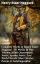 Complete Works of Henry Rider Haggard: 70+ Works In One Volume (Allan Quatermain...