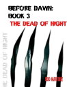 ŷKoboŻҽҥȥ㤨Before Dawn Book 3: The Dead of Night Before Dawn, #1Żҽҡ[ Rod Martinez ]פβǤʤ600ߤˤʤޤ
