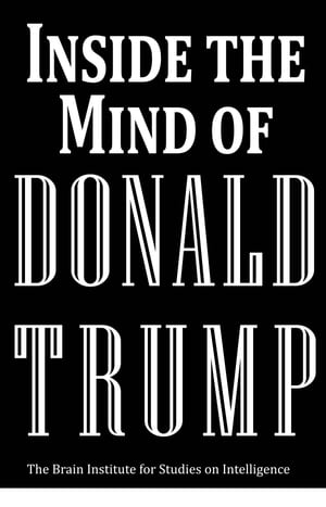 Inside the Mind of Donald Trump