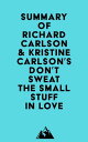 Summary of Richard Carlson Kristine Carlson 039 s Don 039 t Sweat the Small Stuff in Love【電子書籍】 Everest Media