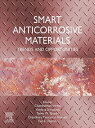 Smart Anticorrosive Materials Trends and Opportunities【電子書籍】(3)