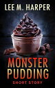 Monster Pudding: Short Horror Story【電子書