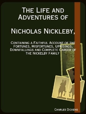 The Life and Adventures of Nicholas Nickleby